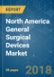 North America General Surgical Devices Market - Segmented by Product, and Applications - Growth, Trends and Forecasts (2018 - 2023) - Product Thumbnail Image