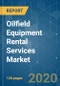 Oilfield Equipment Rental Services Market - Growth, Trends, and Forecast (2020 - 2025) - Product Thumbnail Image