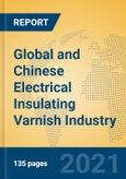 Global and Chinese Electrical Insulating Varnish Industry, 2021 Market Research Report- Product Image