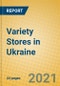 Variety Stores in Ukraine - Product Thumbnail Image