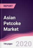 Asian Petcoke Market - Forecast (2020 - 2025)- Product Image
