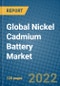 Global Nickel Cadmium Battery Market Research and Forecast 2022-2028 - Product Image