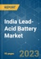 India Lead-Acid Battery Market - Growth, Trends, COVID-19 Impact, and Forecasts (2021 - 2026) - Product Thumbnail Image