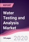 Water Testing and Analysis Market - Forecast (2020 - 2025) - Product Thumbnail Image