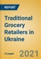 Traditional Grocery Retailers in Ukraine - Product Thumbnail Image