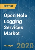 Open Hole Logging Services Market - Growth, Trends, and Forecast (2020 - 2025)- Product Image