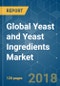 Global Yeast and Yeast Ingredients Market - Growth, Trends and Forecasts (2018 - 2023) - Product Thumbnail Image