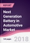 Next Generation Battery in Automotive Market: By Type;By Vehicle Type; & Geography - Forecast 2017-2023 - Product Thumbnail Image