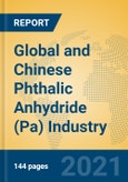 Global and Chinese Phthalic Anhydride (Pa) Industry, 2021 Market Research Report- Product Image