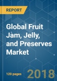 Global Fruit Jam, Jelly, and Preserves Market - Growth, Trends, and Forecasts (2018 - 2023)- Product Image