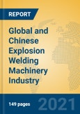 Global and Chinese Explosion Welding Machinery Industry, 2021 Market Research Report- Product Image