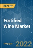 Fortified Wine Market - Growth, Trends, COVID-19 Impact, and Forecasts (2022 - 2027)- Product Image