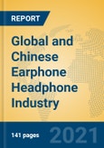 Global and Chinese Earphone Headphone Industry, 2021 Market Research Report- Product Image