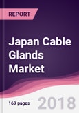 Japan Cable Glands Market: By Japan Cable Glands Market - By Type; By Cable Type; By End Users - Forecast 2016-2023- Product Image