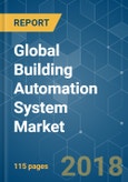 Global Building Automation System Market - Segmented by Type (Building Management Software and Environmental Control & Lighting Management), End User (Commercial, Residential, and Government), and Region - Growth, Trends, and Forecast (2018 - 2023)- Product Image