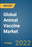 Global Animal Vaccine Market Research and Forecast, 2022-2028- Product Image