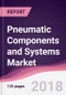 Pneumatic Components and Systems Market: By Systems Type; By Components Type; By Application; By Region - Forecast 2015-2021 - Product Thumbnail Image