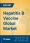 Hepatitis B Vaccine Global Market Insights 2023, Analysis and Forecast to 2028, by Manufacturers, Regions, Technology, Product Type - Product Thumbnail Image
