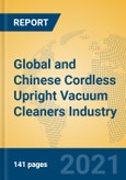 Global and Chinese Cordless Upright Vacuum Cleaners Industry, 2021 Market Research Report- Product Image