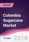 Colombia Sugarcane Market: By Type; By Product type By End-user; & By Region - Forecast 2018 to 2023 - Product Thumbnail Image