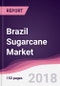 Brazil Sugarcane Market: By Type; By Product type By End-user; & By Region - Forecast 2018 to 2023 - Product Thumbnail Image