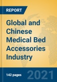 Global and Chinese Medical Bed Accessories Industry, 2021 Market Research Report- Product Image