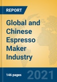 Global and Chinese Espresso Maker Industry, 2021 Market Research Report- Product Image
