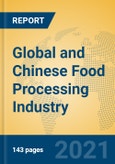 Global and Chinese Food Processing Industry, 2021 Market Research Report- Product Image