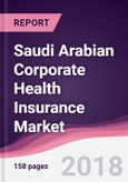 Saudi Arabian Corporate Health Insurance Market: By Enterprise Type; By Insurer; Schemes; Geography - Forecast 2018 to 2023- Product Image