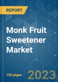 Monk Fruit Sweetener Market - Growth, Trends, and Forecasts (2023-2028)- Product Image