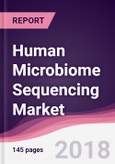 Human Microbiome Sequencing Market: By Microbes; Anatomy; Technology; Disorder; Diagnosis; Application; & Geography - Forecast 2018 to 2023- Product Image