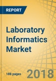 Laboratory Informatics Market By Product (LIMS, ELN, LES, EDC, ECM, CDMS, SDMS), Component (Services, Software), Delivery, End User (Pharma, Biotech, MDx, Biobank, CRO, F&B, Oil, Gas, Petroleum, Chemical) - Global Forecast To 2023- Product Image