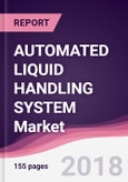 AUTOMATED LIQUID HANDLING SYSTEM MARKET: By Type; By Modality; By Application; By End User; By Geography - Forecast 2018 to 2023- Product Image