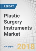 Plastic Surgery Instruments Market by Type (Handheld (Forceps, Needle Holder, Scissors, Retractor), Electrosurgery), Procedure (Cosmetic (Breast Augmentation, Face, Head, Extremities), Reconstructive), End User - Global Forecast to 2023- Product Image
