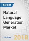 Natural Language Generation (NLG) Market by Application (CEM, Fraud Detection & Anti-money laundering), Component (Software & Services), Business Function, Deployment Model, Organization Size, Industry Vertical & Region - Global Forecast to 2023- Product Image