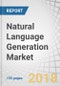 Natural Language Generation (NLG) Market by Application (CEM, Fraud Detection & Anti-money laundering), Component (Software & Services), Business Function, Deployment Model, Organization Size, Industry Vertical & Region - Global Forecast to 2023 - Product Thumbnail Image