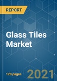 Glass Tiles Market - Growth, Trends, COVID-19 Impact, and Forecasts (2021 - 2026)- Product Image