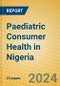 Paediatric Consumer Health in Nigeria - Product Thumbnail Image