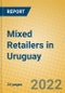 Mixed Retailers in Uruguay - Product Thumbnail Image