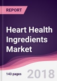 Heart Health Ingredients Market: By Type; By Source; By Application & By Geography - Forecast 2017-2023- Product Image