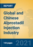 Global and Chinese Alprostadil Injection Industry, 2021 Market Research Report- Product Image