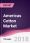 Americas Cotton Market: By Product Type; By Botanical type; By Staple Length; By End-User & By Region - Forecast 2018 to 2023 - Product Thumbnail Image