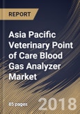 Asia Pacific Veterinary Point of Care Blood Gas Analyzer Market Analysis (2017-2023)- Product Image