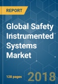 Global Safety Instrumented Systems Market - Segmented By Components, Products (ESD, HIPPS, TMC), End-Users (Power Generation, Pharmaceutical, Oil & Gas) And Geography - Growth, Trends, And Forecasts (2018 - 2023)- Product Image