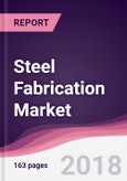 Steel Fabrication Market: By Type, By Manufacturing Process, By Product Type, By End User - Forecast 2018 to 2023- Product Image