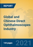 Global and Chinese Direct Ophthalmoscopes Industry, 2021 Market Research Report- Product Image