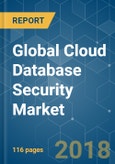 Global Cloud Database Security Market - Segmented By Solution (IAM, Cloud Data and CDN), By End-User Vertical (BFSI, Retail, Government), and Region - Growth, Trends and Forecasts (2018 - 2023)- Product Image