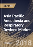 Asia Pacific Anesthesia and Respiratory Devices Market Analysis (2017-2023)- Product Image