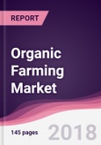 Organic Farming Market: By Type of Input; By Crop Type; & Geography - Forecast 2016-2022- Product Image