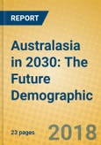 Australasia in 2030: The Future Demographic- Product Image